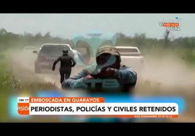 Imágenes en que periodistas, policías y trabajadores son emboscados por encapuchados en Guarayos