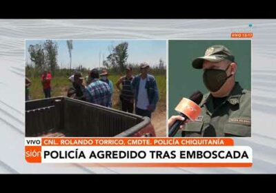 Policía víctima de emboscada por grupos armados en Guarayos cuenta lo sucedido