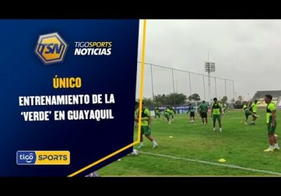 Único Entrenamiento de la ‘Verde’ en Guayaquil. En minutos reconocerán el estadio pichincha