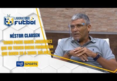 Néstor Clausen: “Como puede haber jugadores que no tienen buena formación que ganen 30 mil dólares»