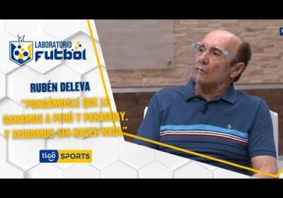 Rubén Deleva: “Pongámosle que le ganamos a Perú y Paraguay. Y seguimos sin hacer nada…..