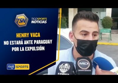 Henry Vaca hoy abandonó la concentración. No estará ante Paraguay por la expulsión.
