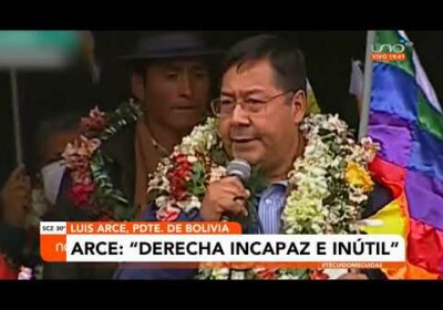 Presidente Luis Arce tildó de incapaces e inútiles a la derecha