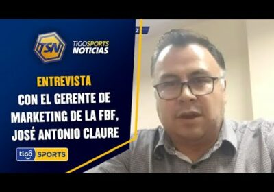 Entrevista con el Gerente de marketing de la FBF, José Antonio Claure.