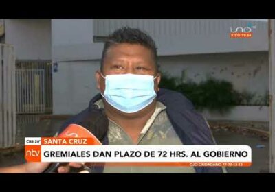 #SantaCruz | Gremiales dan plazo de 72 Hrs. al gobierno para que abrogue la ley 1386.