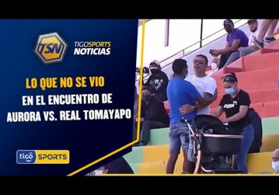 Lo que no se vio en el encuentro de Aurora vs. Real Tomayapo.