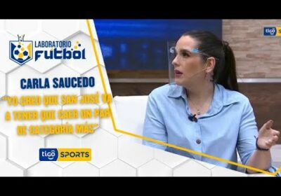 Carla Saucedo: “Yo creo que San José va a tener que caer un par de categoría más”.