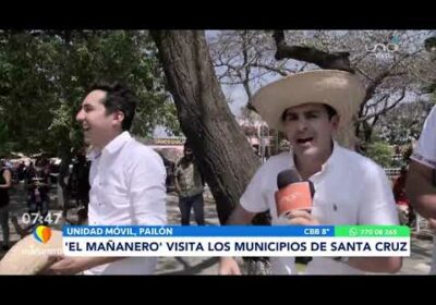 El Mañanero visita los municipios de Santa Cruz.