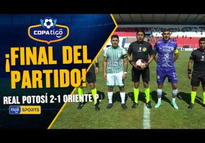 ¡Final del partido! Real Potosí derrotó a Oriente Petrolero en la continuidad de la fecha 22.