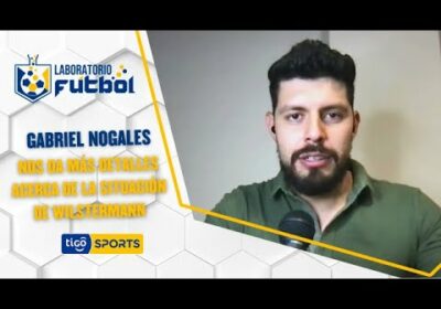 Gabriel Nogales nos da más detalles acerca de la situación de Wilstermann.