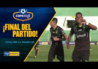 #CopaTigo🏆 Royal Pari y Atlético Palmaflor empataron a dos goles por lado.