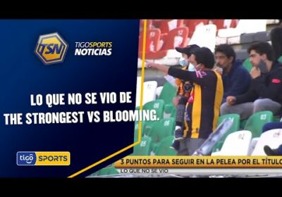 #ShowdeGoles🔥 Lo que no se vio de The Strongest vs Blooming. #TigoSportsBolivia⚽