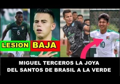 EXPECTATIVA POR MIGUEL TERCEROS | LA JOYA DEL SANTOS A LA VERDE |  | BRUNO MIRANDA A LA SELECCION 🇧🇴