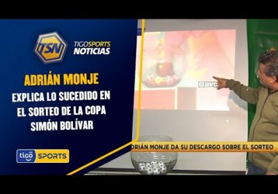 Adrián Monje da su descargo y explica lo sucedido en el sorteo de la Copa Simón Bolívar