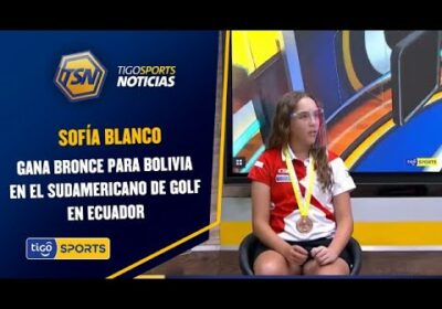 Sofía Blanco gana Bronce para Bolivia en el Sudamericano de golf en Ecuador.