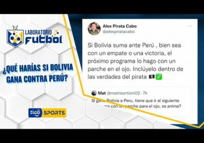 ¿Qué harías si Bolivia gana contra Perú? ¿ tú qué te atreverías apostar por la ‘Albiverde’?