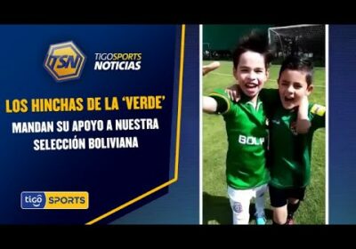 Hinchas de la ‘Verde’ mandan su apoyo a nuestra Selección. Envíanos tu video apoyando a la Albiverde