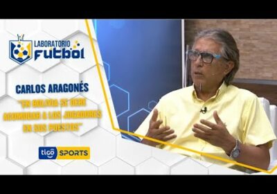 Carlos Aragonés: “En Bolivia se debe acomodar a los jugadores en sus puestos”