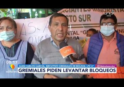 Gremiales piden levantar bloqueos