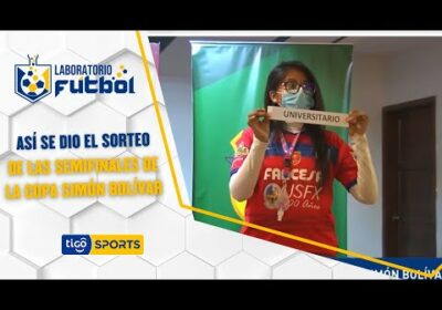 Así se dio el sorteo de las Semifinales de la Copa Simón Bolívar