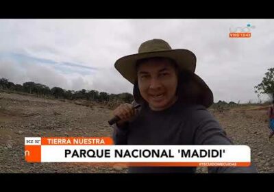 TIERRA NUESTRA RUMBO AL PARQUE NACIONAL «MADIDI»