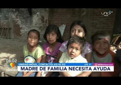 Madre de familia necesita ayuda