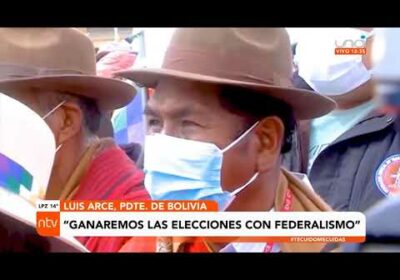 Luis Arce: «Ganaremos las elecciones con federalismo»