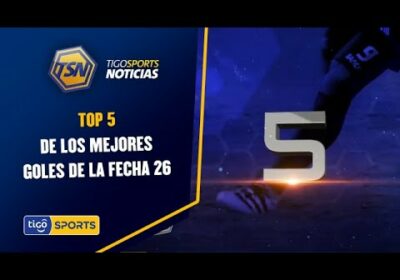 Top 5 de los mejores goles de la fecha 26.