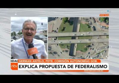 Germán Antelo explica propuesta de Federalismo