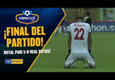 ¡Final del partido! Royal Pari goleó a Real Potosí en la continuidad de la fecha 27 de la Copa Tigo.