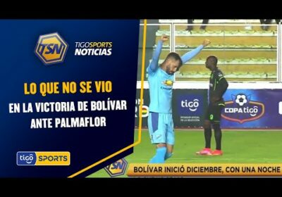 Lo que no se vio en la victoria de Bolívar ante Palmaflor.