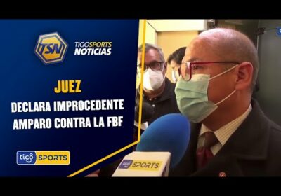 Juez declara improcedente amparo contra la FBF. El tribunal de honor pedía suspender el Torneo