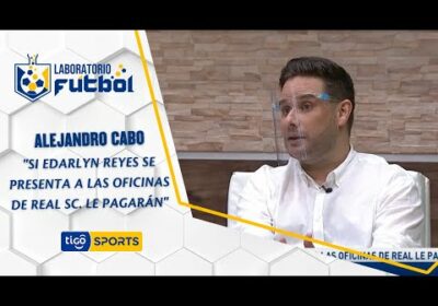 Alejandro Cabo: «Si Edarlyn Reyes se presenta a las oficinas de Real SC. Le pagarán».