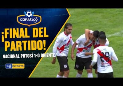 ¡Final del partido! Nacional Potosí derrotó a Oriente Petrolero en la apertura de la fecha 30