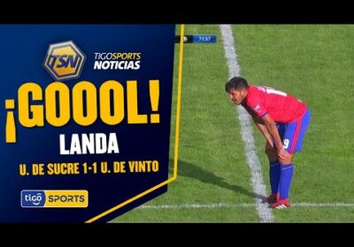 ¡Gol de Universitario de Sucre! Landa aprovechó un balón en el área para mandar a guardar el balón