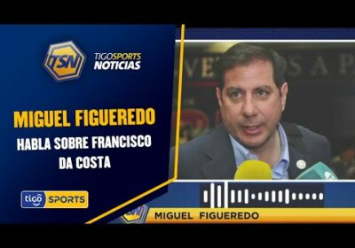 Miguel Figueredo, presidente de Sol de América, habla sobre Francisco da Costa.