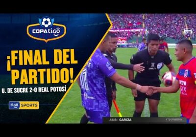 ¡Final del partido! Universitario de Sucre venció a Real Potosí en el compromiso.