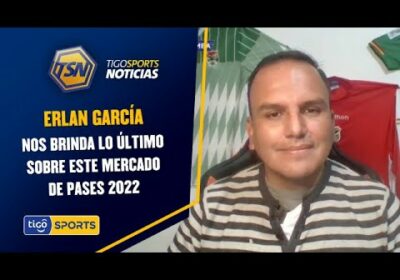 Erlan García nos brinda lo último en información desde Cochabamba, sobre este mercado de pases 2022.