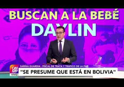 #Bolivia | Fiscalía espera resultados de la investigación policial para encontrar a la bebé Daylin.