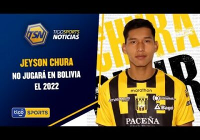 Jeyson Chura no jugará en Bolivia el 2022