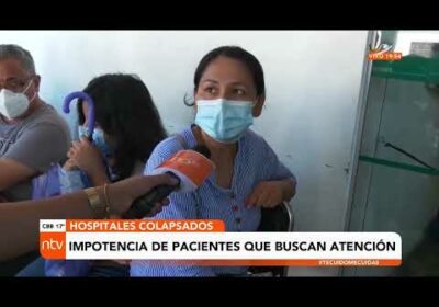 Panorama desolador en hospitales de Santa Cruz colapsados por pacientes infectados con Covid 19