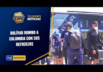 Bolívar rumbo a Colombia con sus refuerzos. Victor Ábrego dio positivo a Covid.
