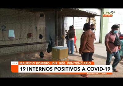 19 internos positivos a Covid 19
