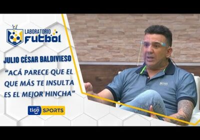 Julio César Baldivieso: “Acá parece que el que más te insulta es el mejor hincha”.