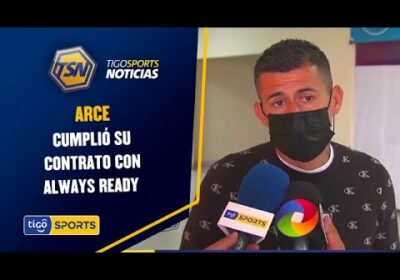 Arce cumplió su contrato con Always Ready y no descarta ninguna propuesta.