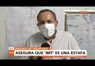 Dirigente de transporte asegura que BRT es una estafa