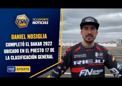 Daniel Nosiglia completó el Dakar 2022 ubicado en el puesto 17 de la clasificación general