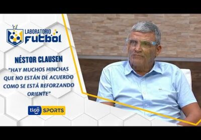 Néstor Clausen: “Hay muchos hinchas que no están de acuerdo como se está reforzando Oriente”