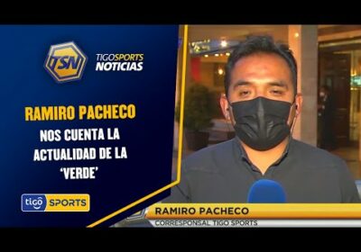 Ramiro Pacheco nos cuenta la actualidad de la ‘Verde’ desde La Paz.