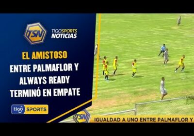 El amistoso entre Palmaflor y Always Ready jugado en Cochabamba terminó en empate.